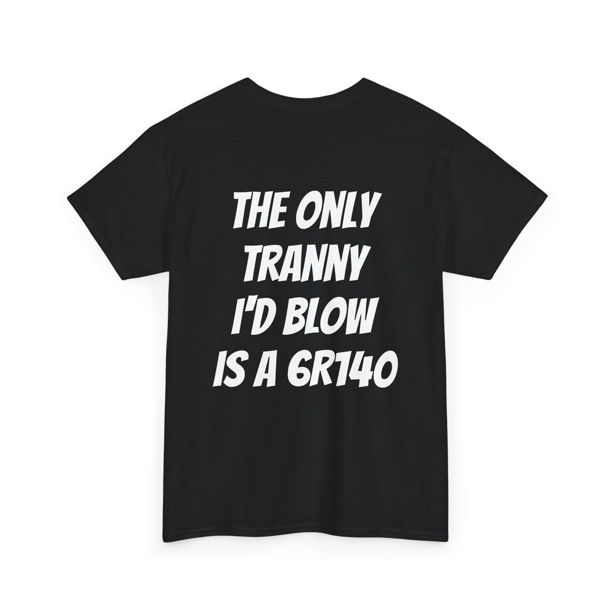 T shirt 6R140 Tranny