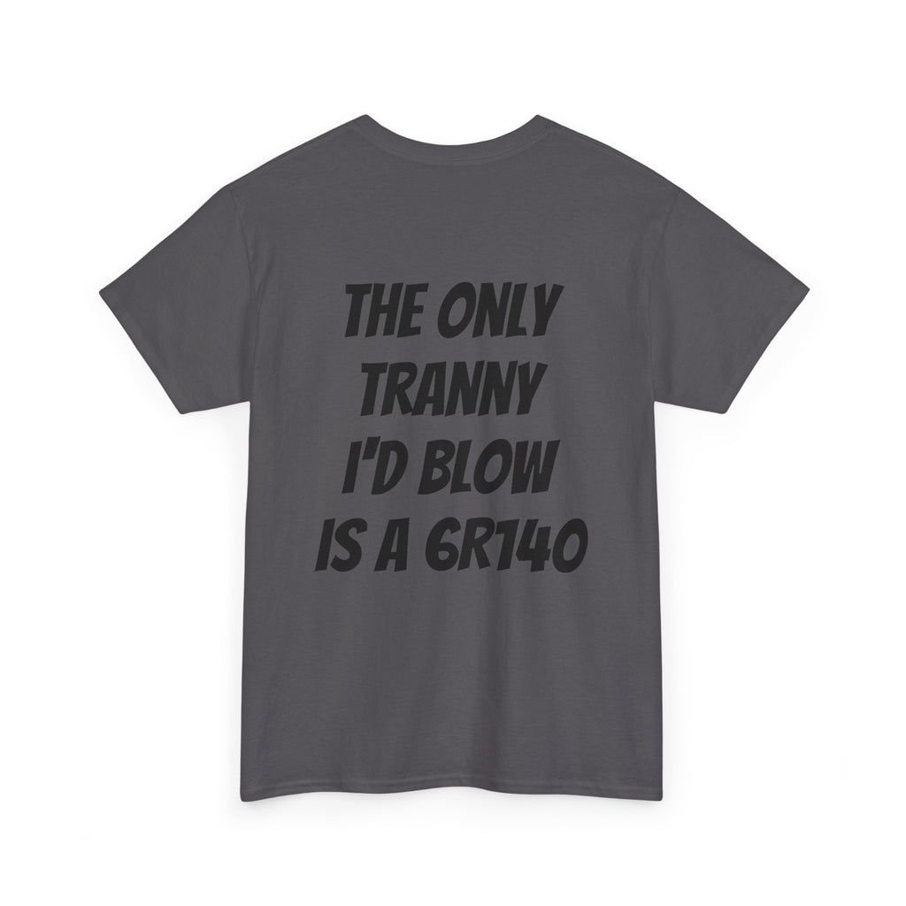 T shirt 6R140 Tranny