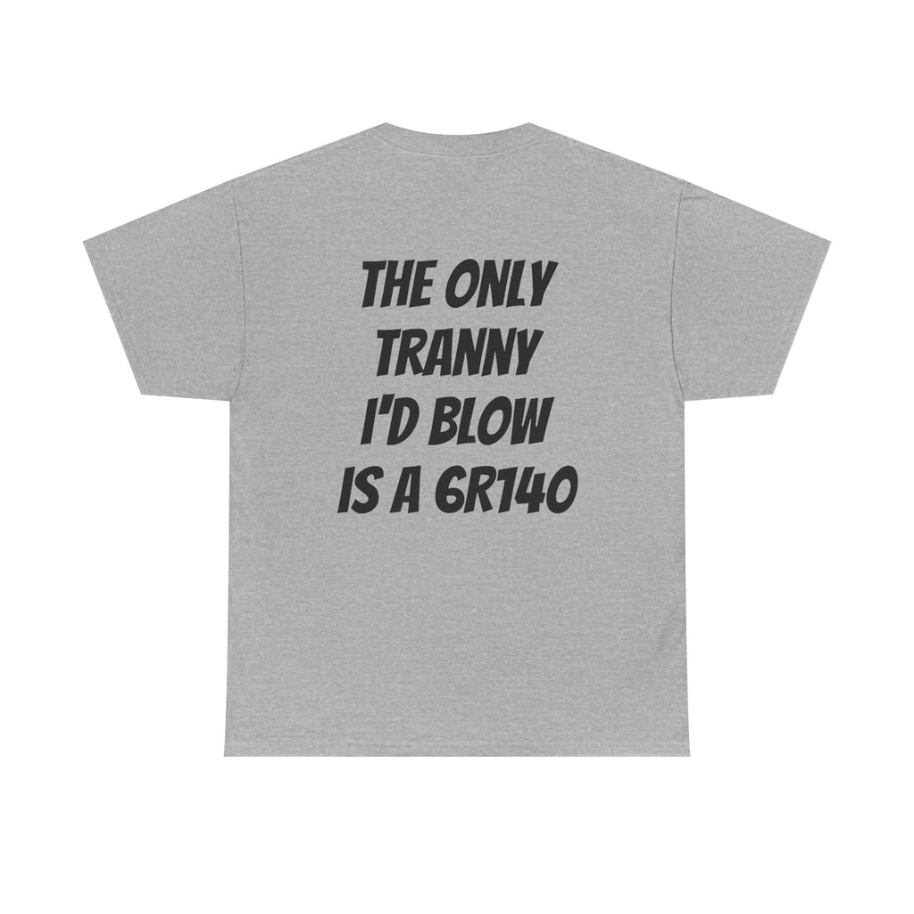 T shirt 6R140 Tranny