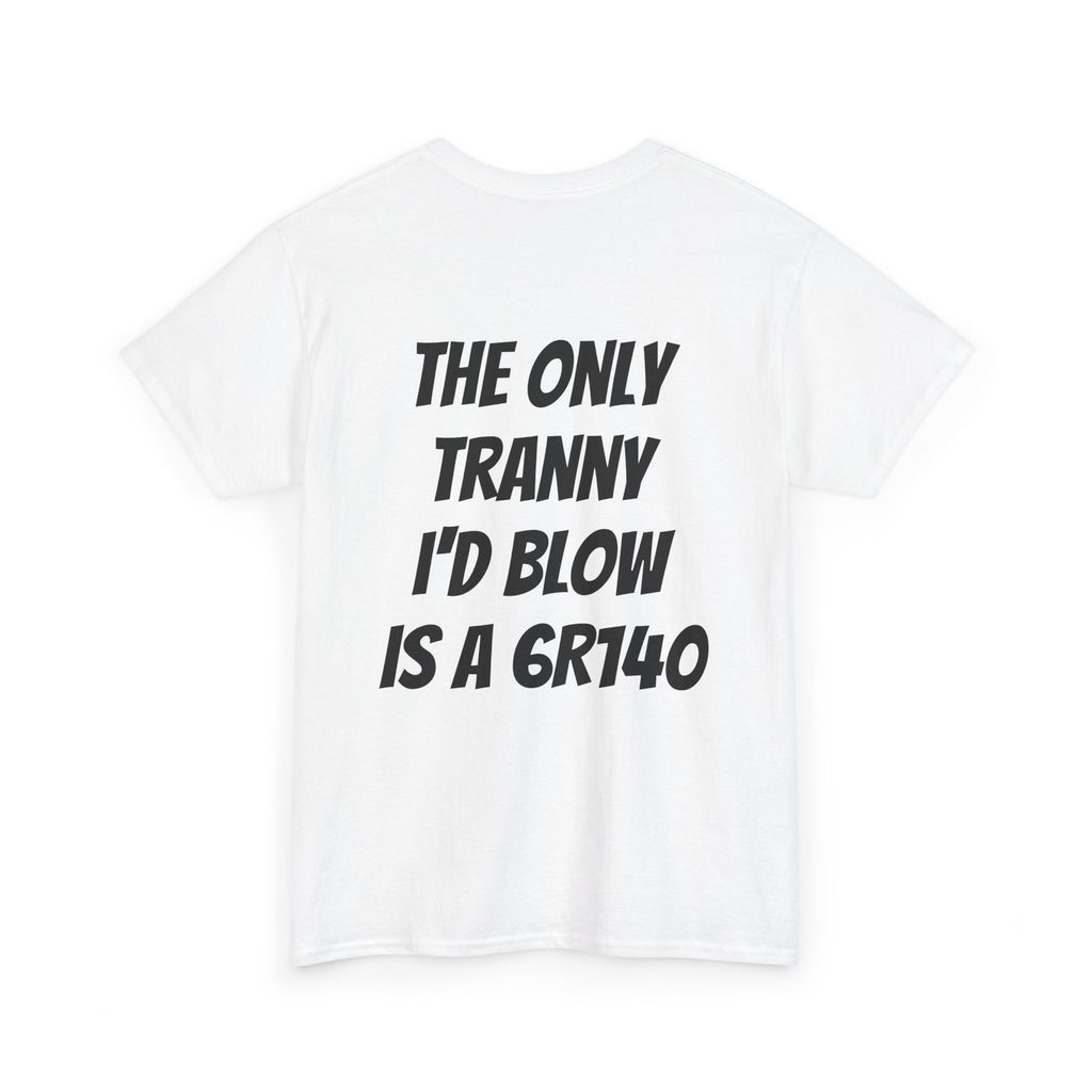 T shirt 6R140 Tranny
