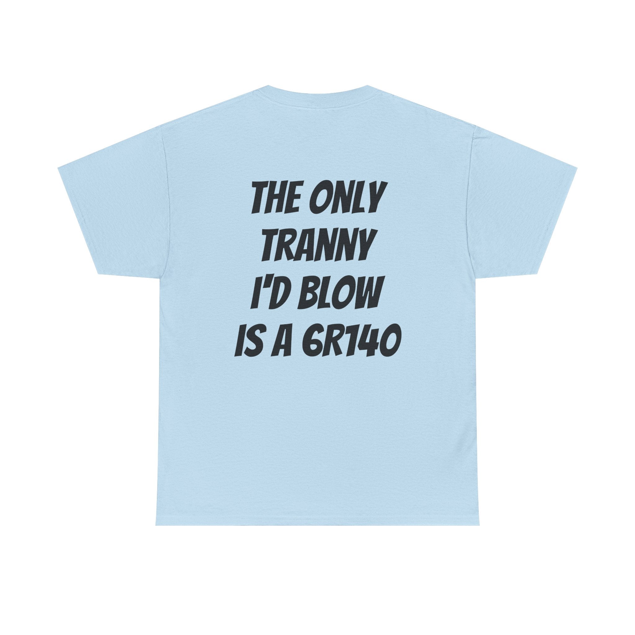 T shirt 6R140 Tranny