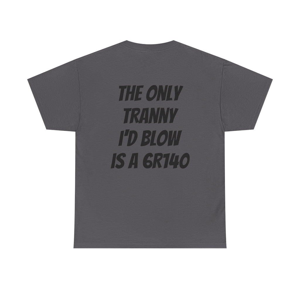 T shirt 6R140 Tranny