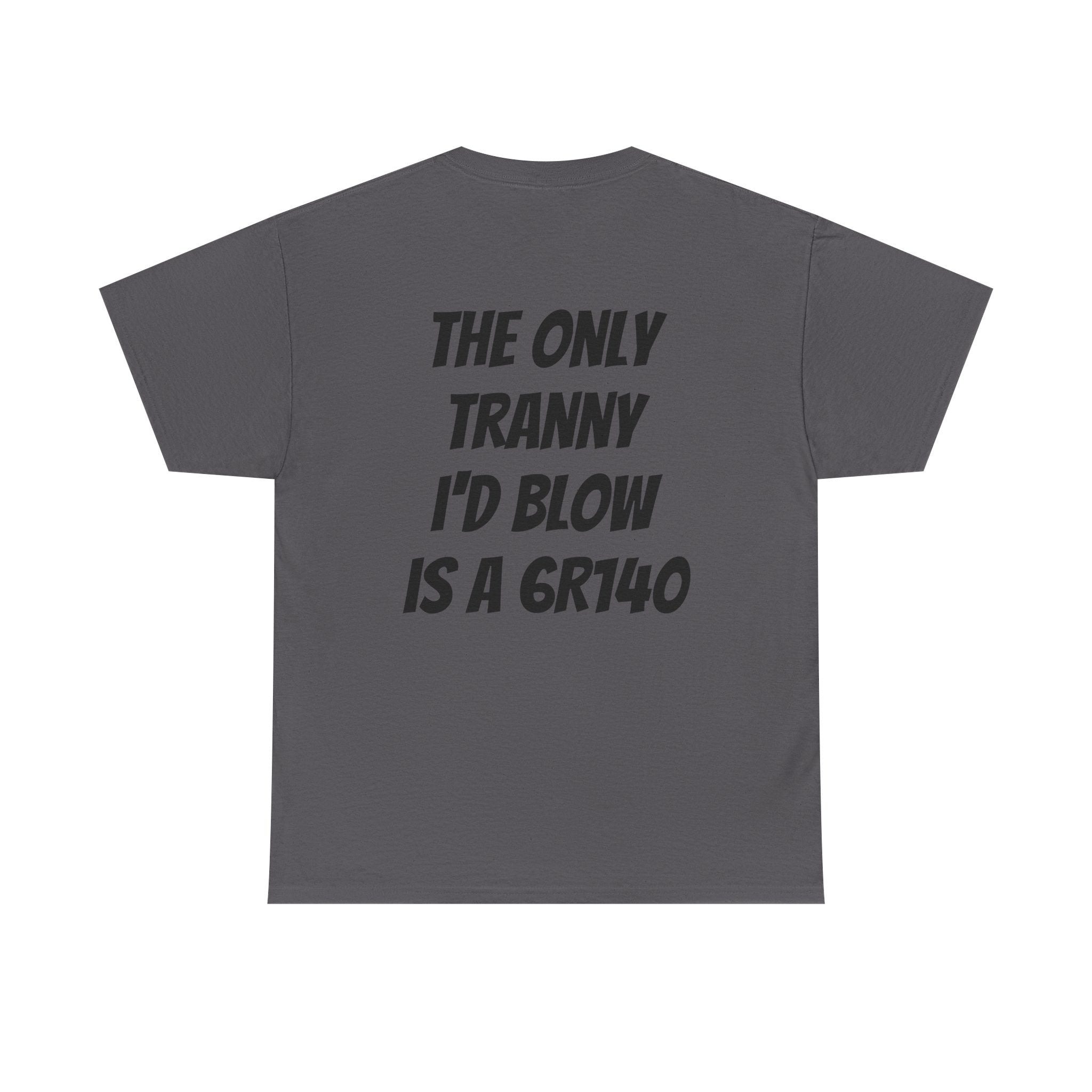 T shirt 6R140 Tranny